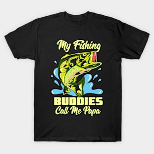 My Fishing Buddies Call Me Papa T-Shirt